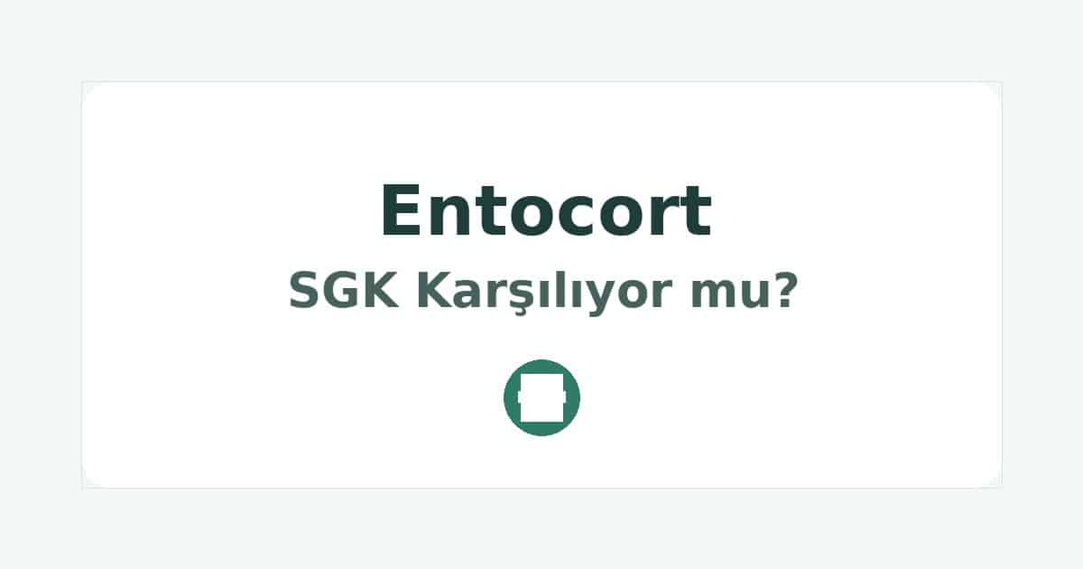 Entocort SGK Karşılıyor mu