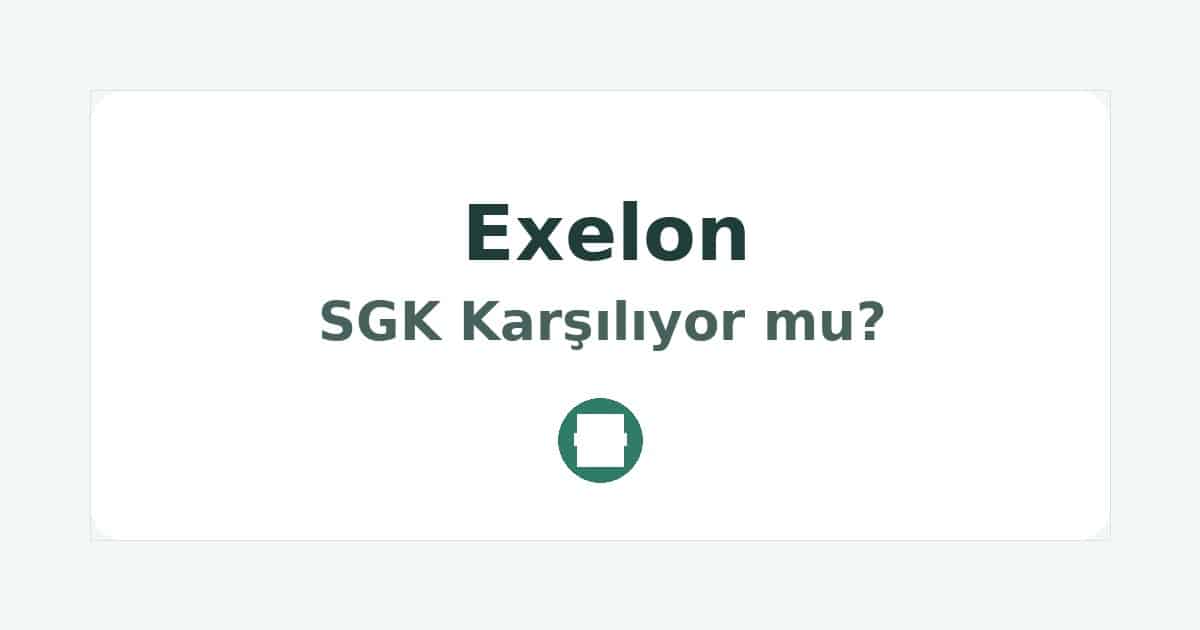 Exelon SGK Karşılıyor mu