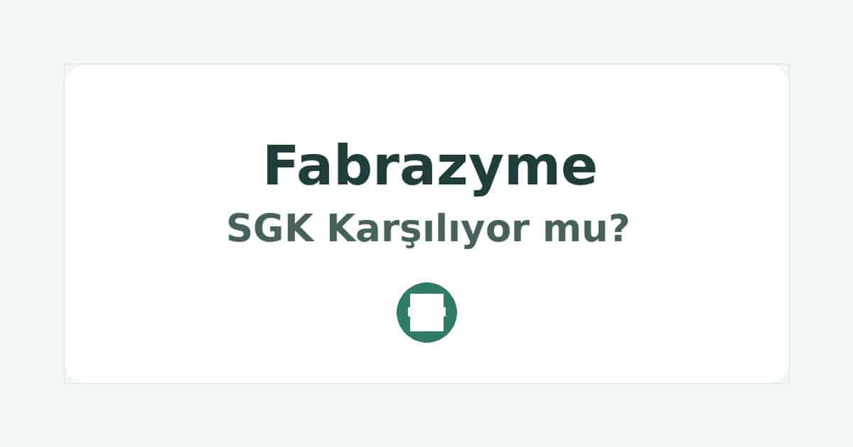 Fabrazyme SGK Karşılıyor mu