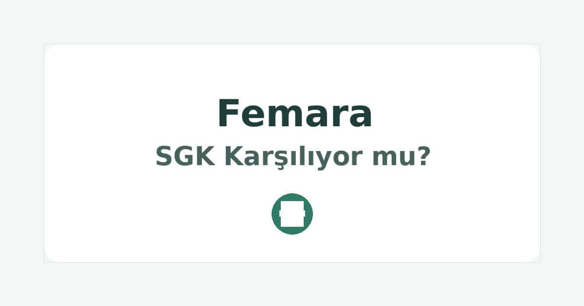 Femara SGK Karşılıyor mu