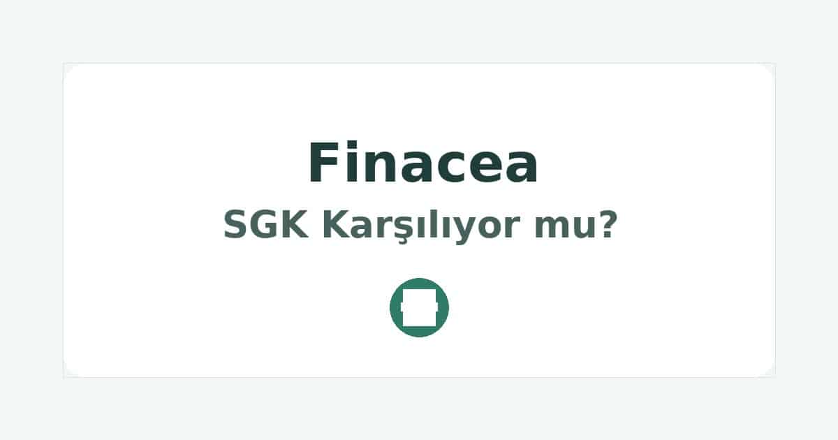 Finacea SGK Karşılıyor mu