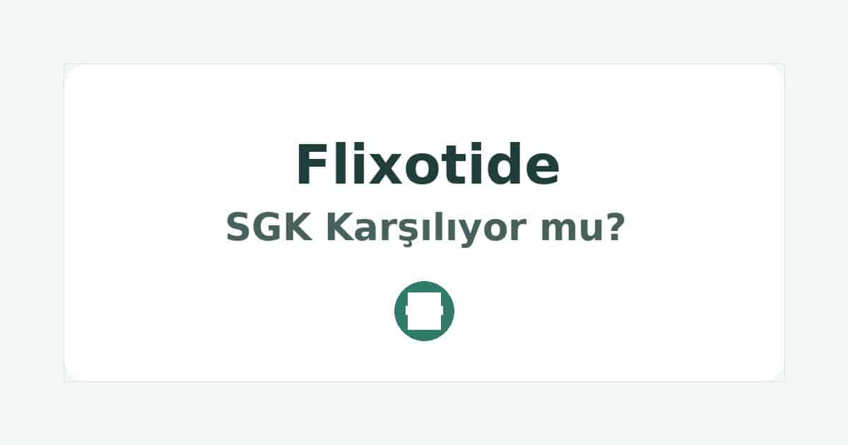 Flixotide SGK Karşılıyor mu