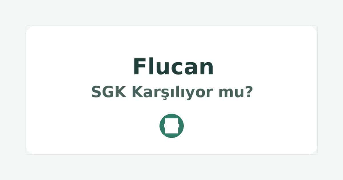Flucan SGK Karşılıyor mu