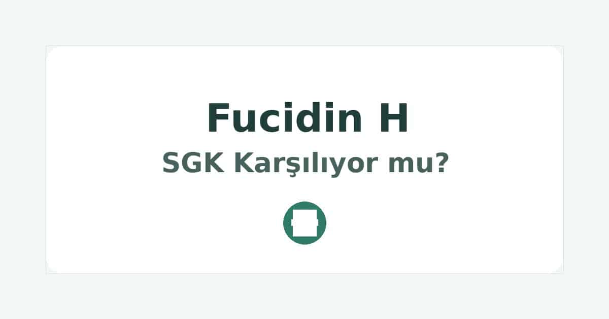 Fucidin H SGK Karşılıyor mu