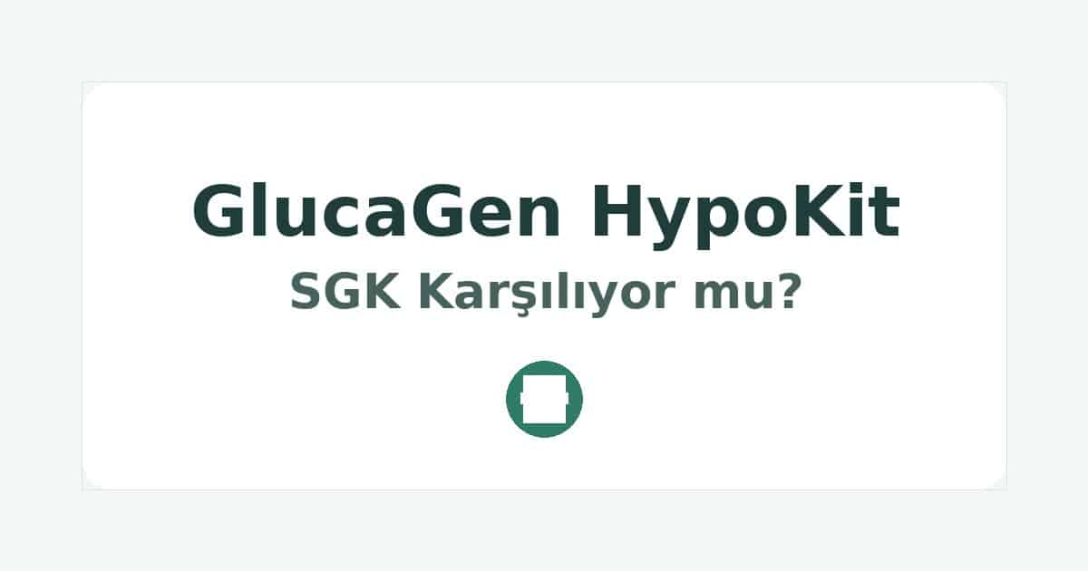 GlucaGen HypoKit SGK Karşılıyor mu