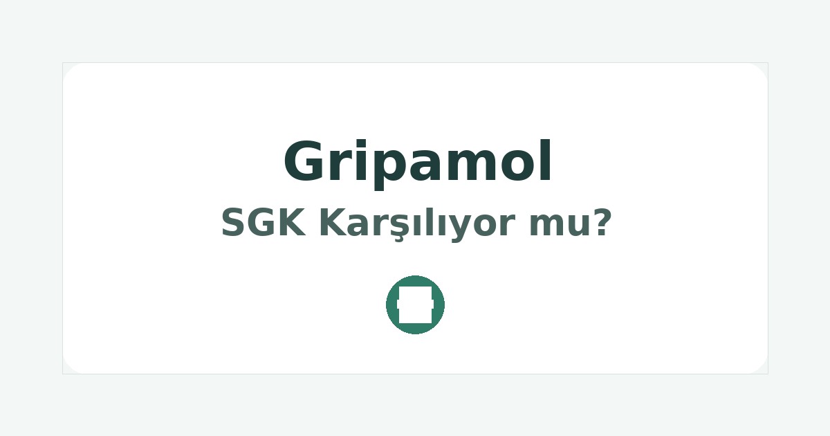 Gripamol SGK Karşılıyor mu