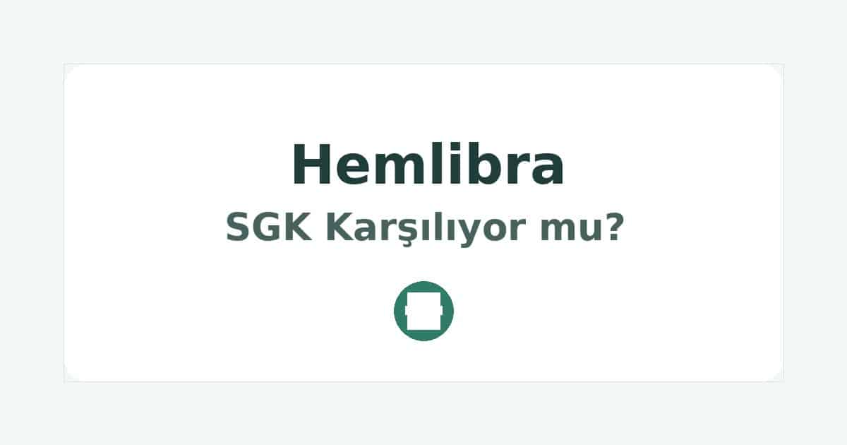 Hemlibra SGK Karşılıyor mu