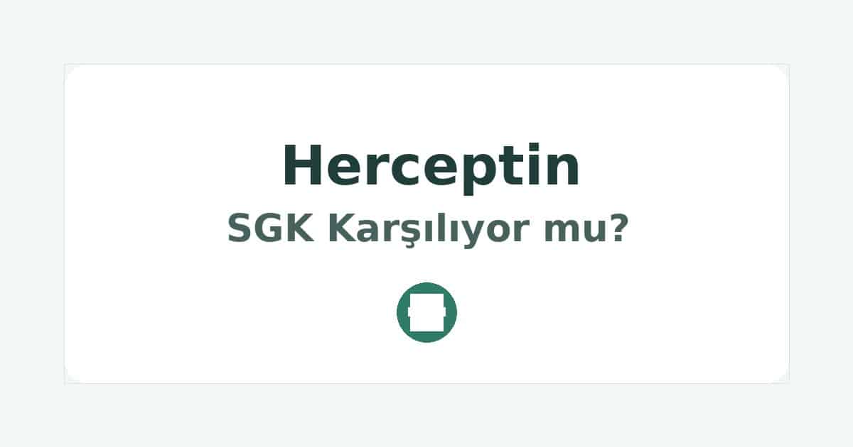 Herceptin SGK Karşılıyor mu