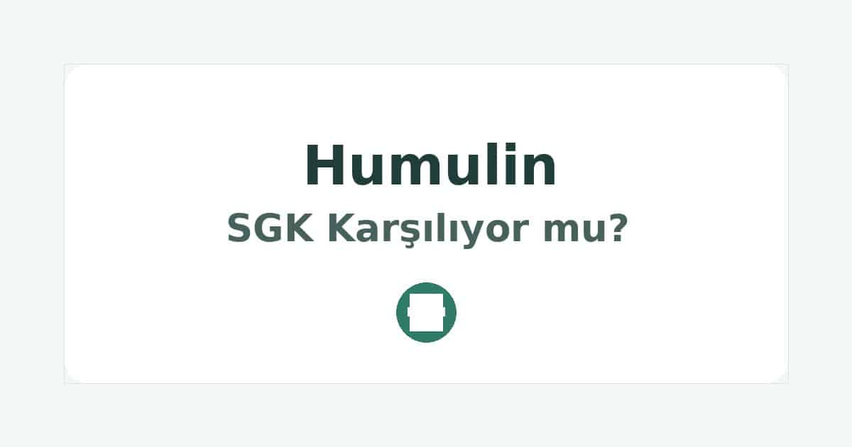 Humulin SGK Karşılıyor mu