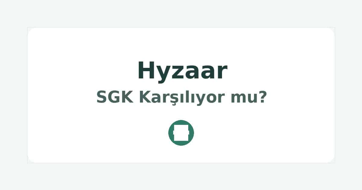 Hyzaar SGK Karşılıyor mu