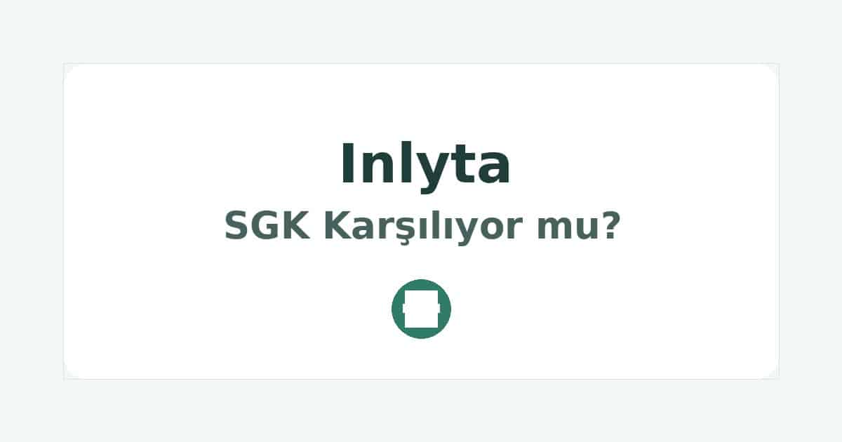 Inlyta SGK Karşılıyor mu