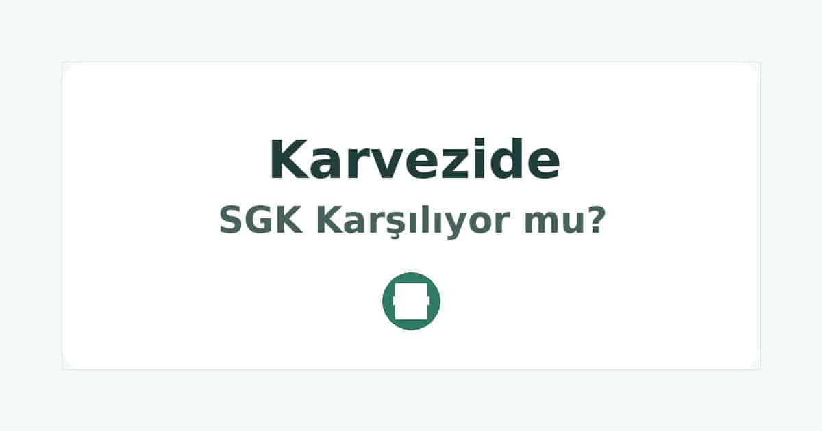 Karvezide SGK Karşılıyor mu
