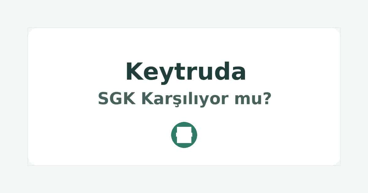 Keytruda SGK Karşılıyor mu