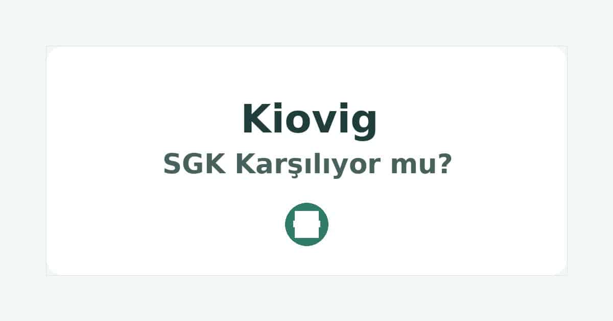 Kiovig SGK Karşılıyor mu