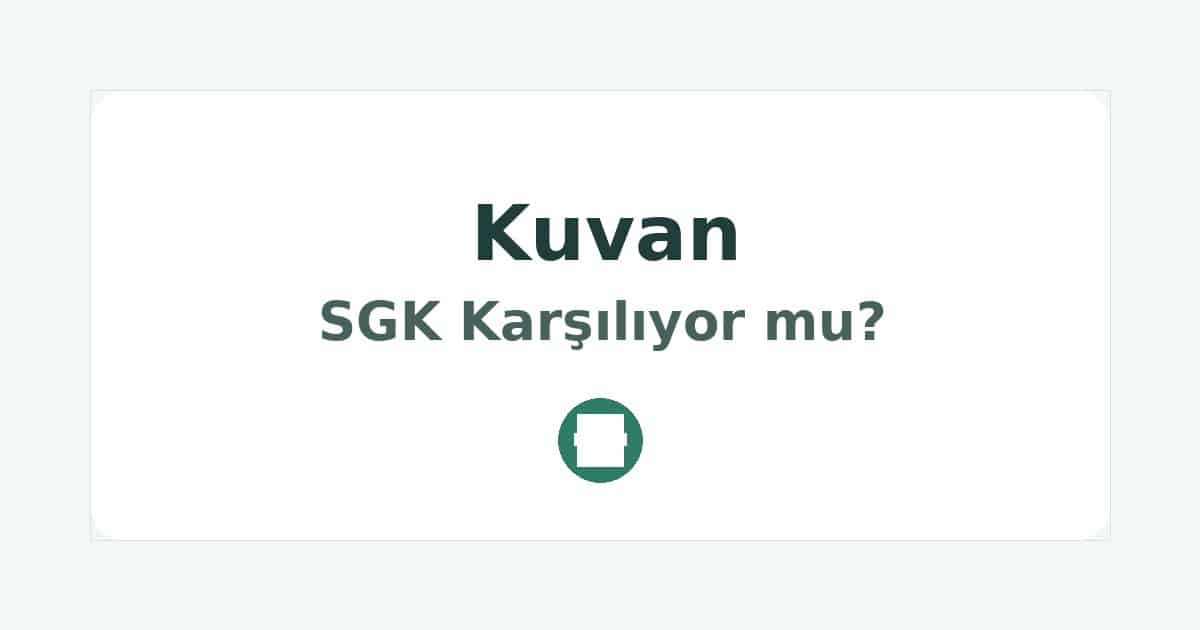 Kuvan SGK Karşılıyor mu