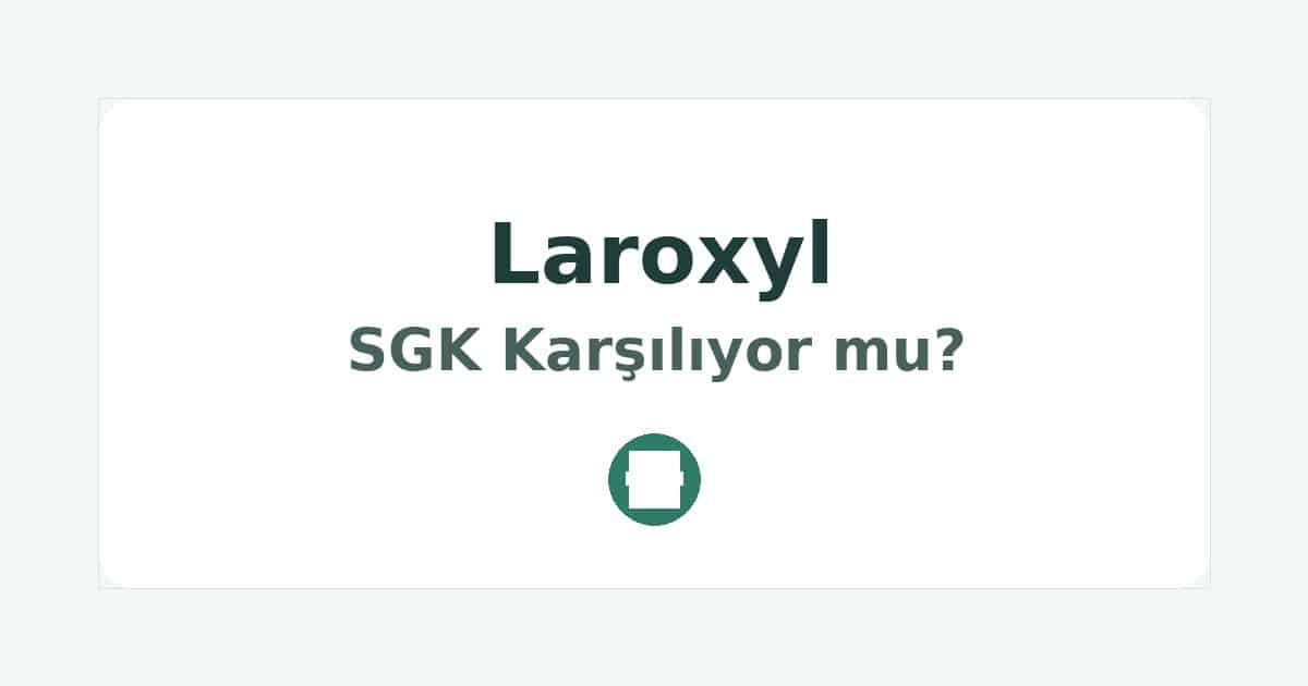 Laroxyl SGK Karşılıyor mu