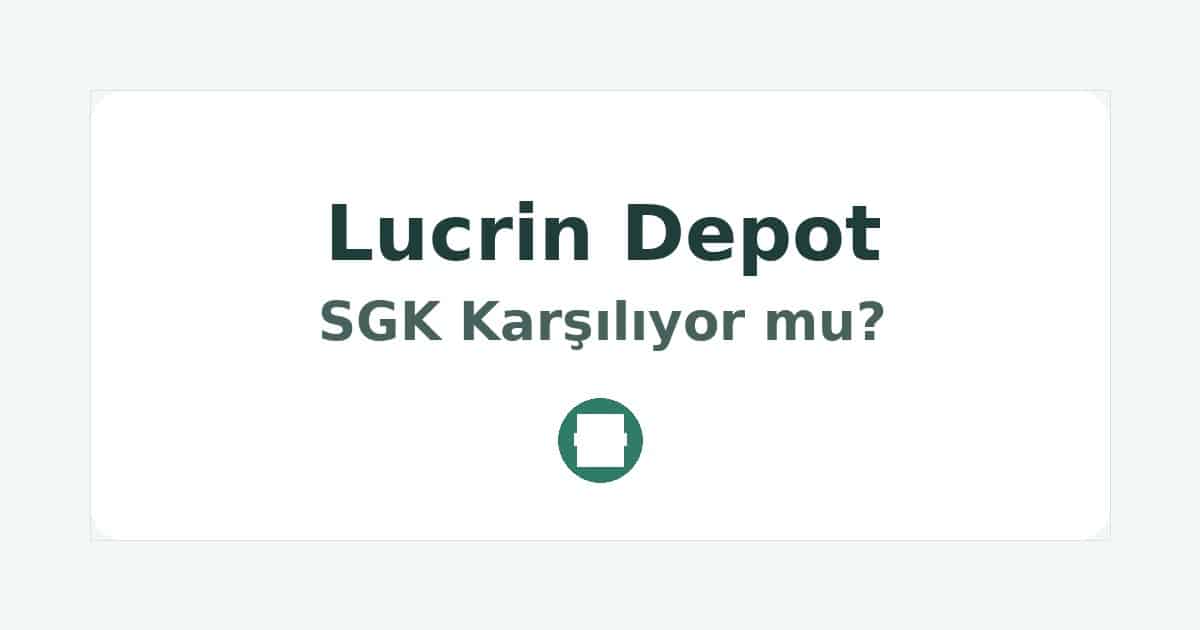 Lucrin Depot SGK Karşılıyor mu
