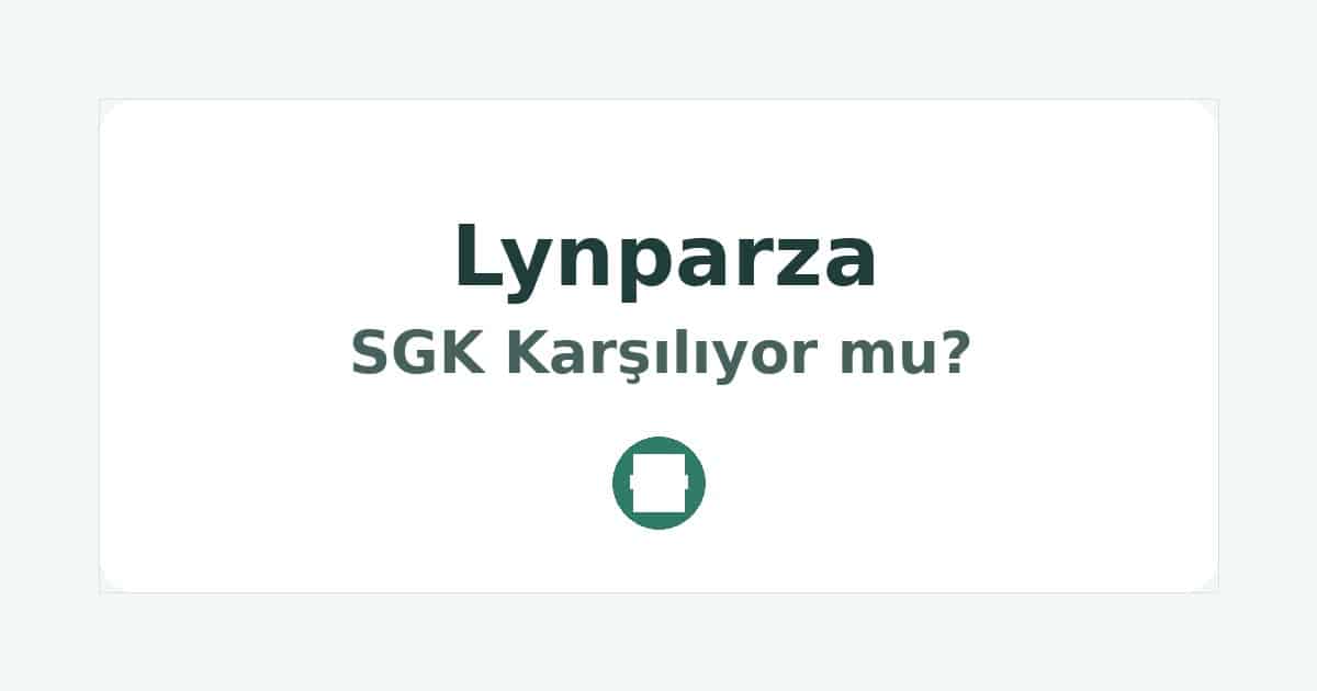 Lynparza SGK Karşılıyor mu