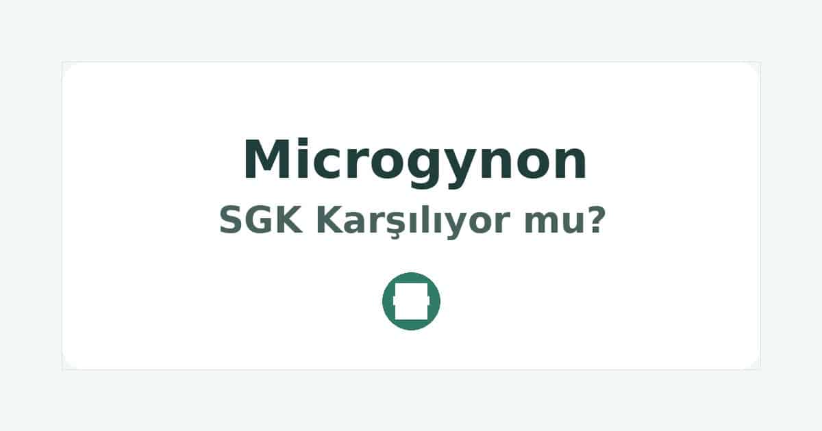 Microgynon SGK Karşılıyor mu