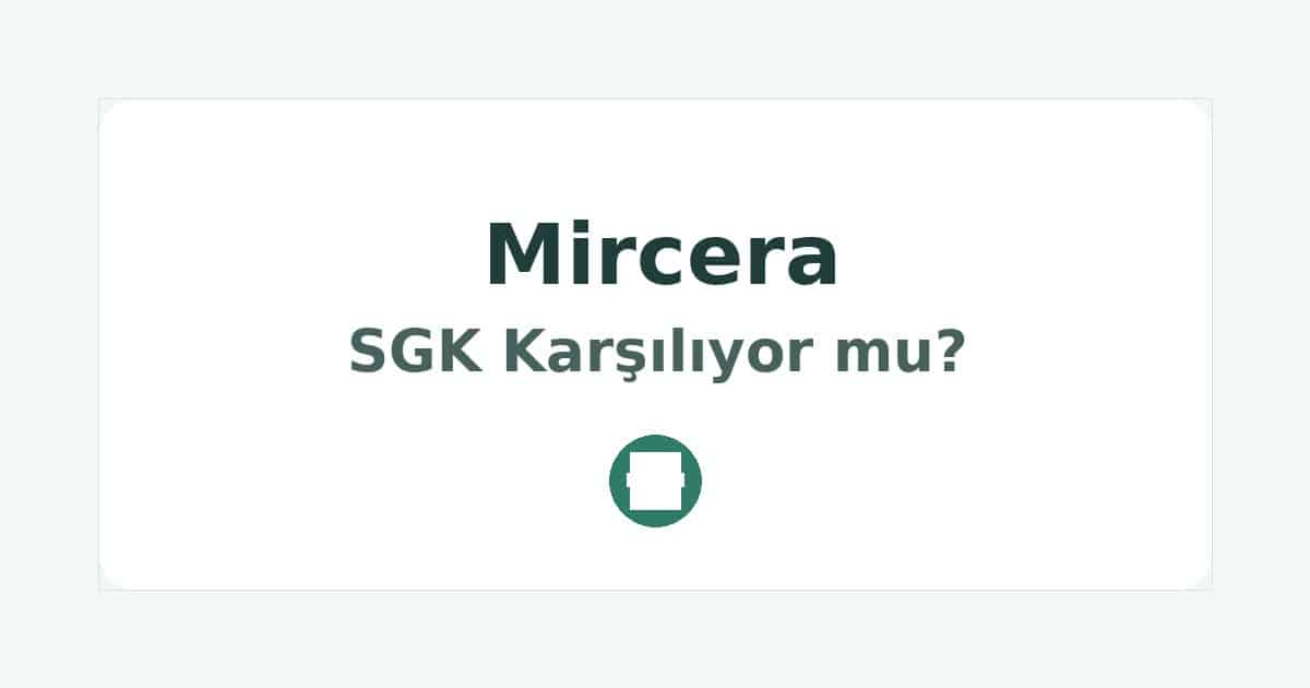 Mircera SGK Karşılıyor mu