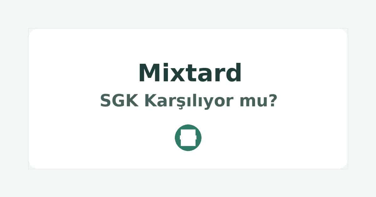 Mixtard SGK Karşılıyor mu