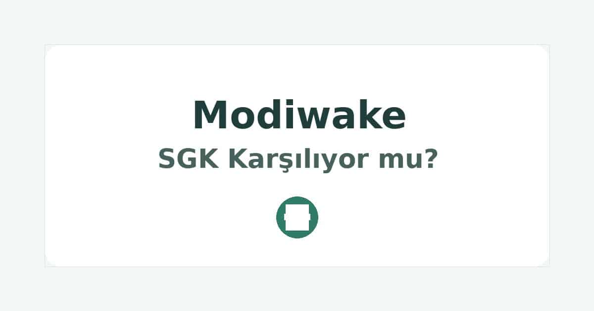 Modiwake SGK Karşılıyor mu