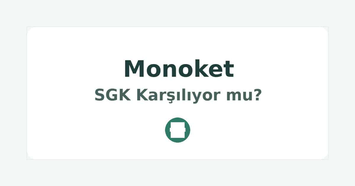 Monoket SGK Karşılıyor mu