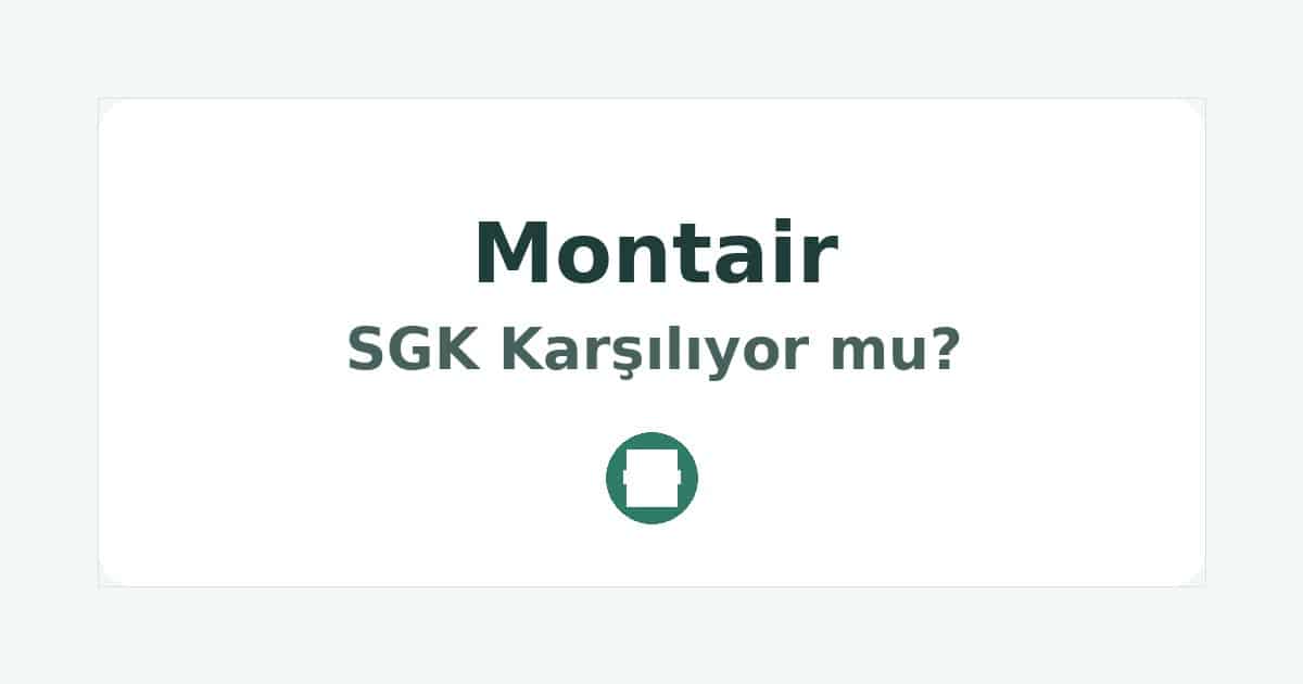 Montair SGK Karşılıyor mu