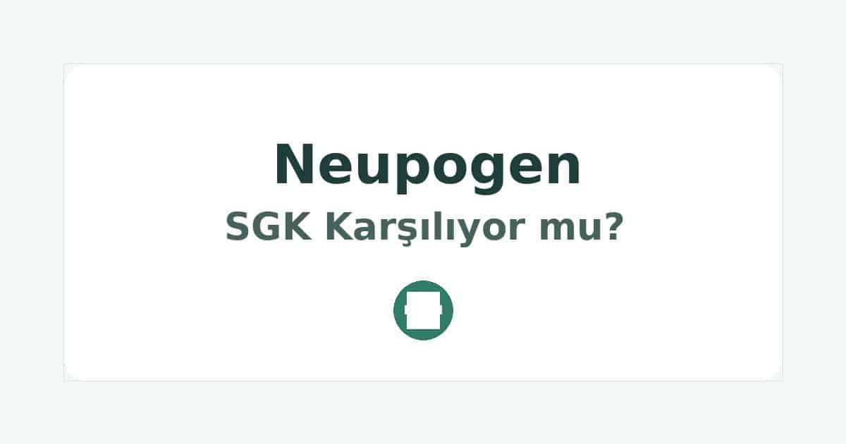 Neupogen SGK Karşılıyor mu
