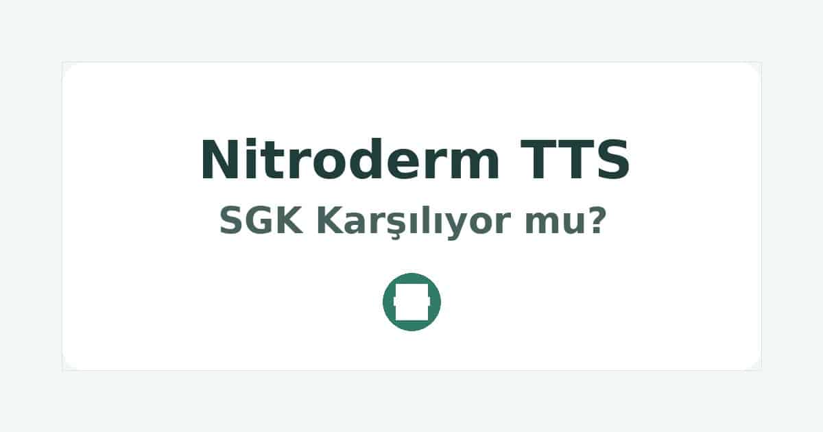 Nitroderm TTS SGK Karşılıyor mu