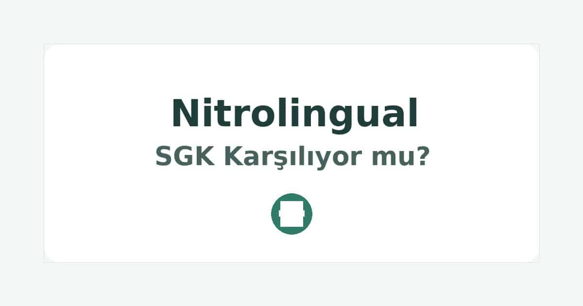Nitrolingual SGK Karşılıyor mu