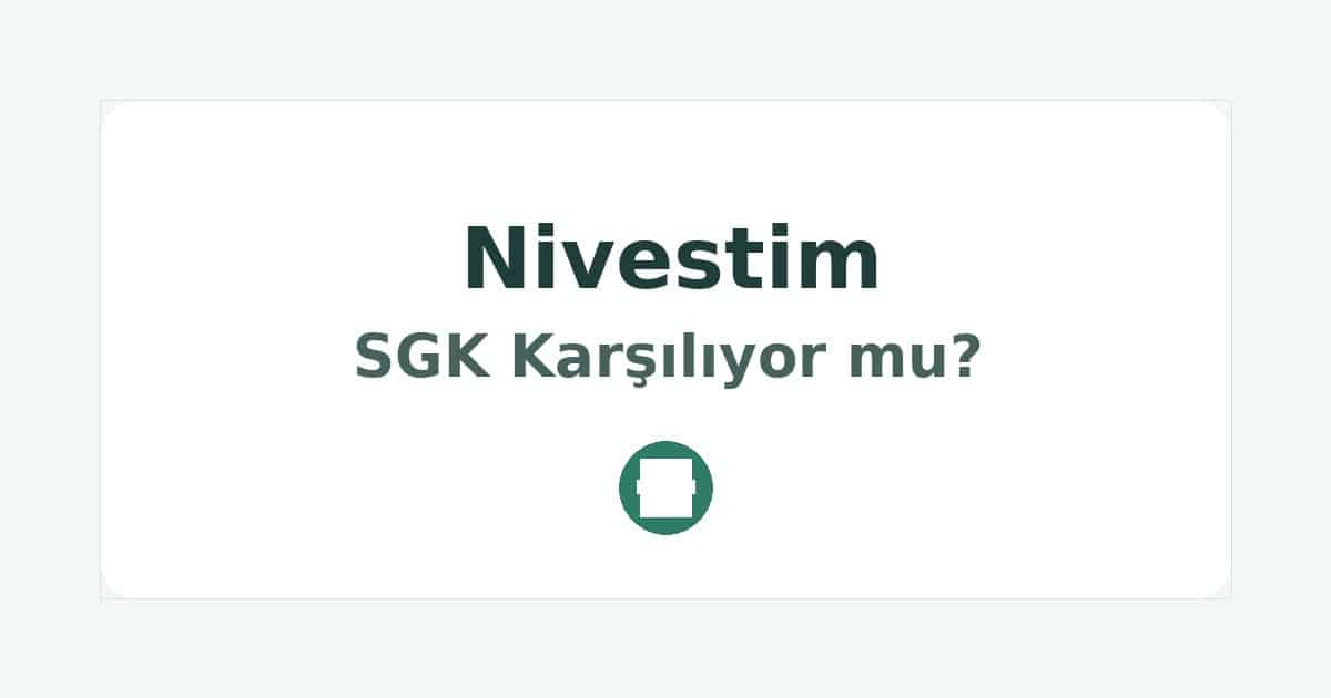 Nivestim SGK Karşılıyor mu