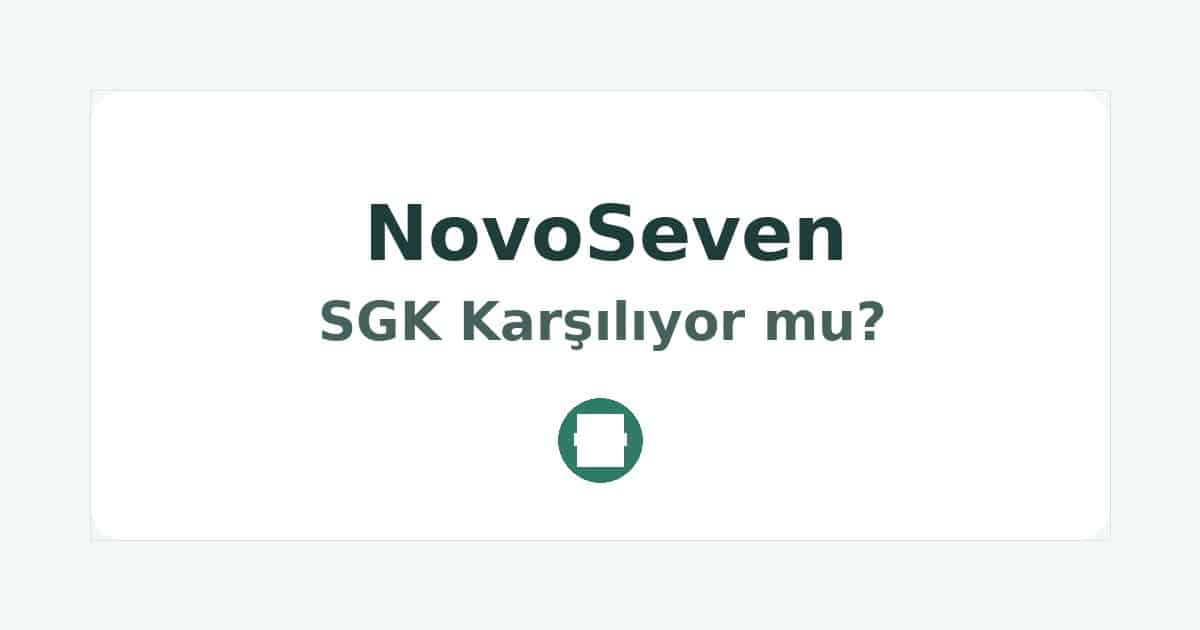 NovoSeven SGK Karşılıyor mu