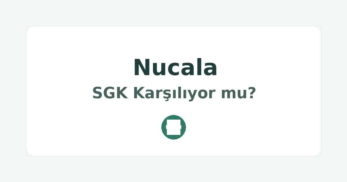 Nucala SGK Karşılıyor mu