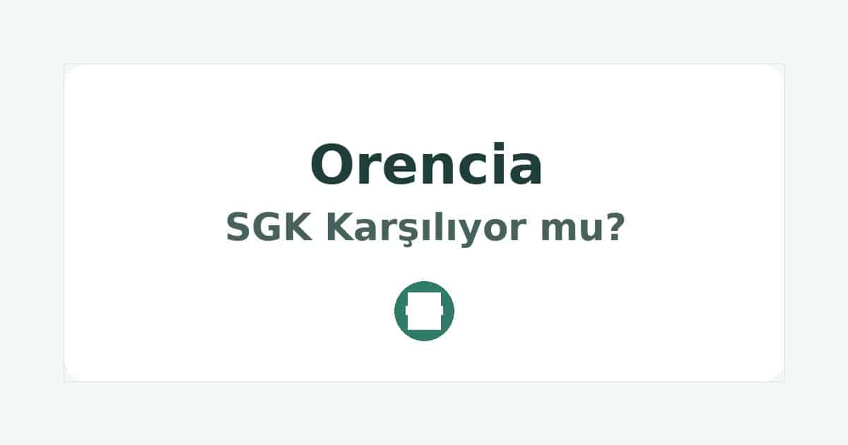 Orencia SGK Karşılıyor mu