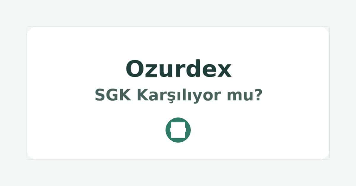 Ozurdex SGK Karşılıyor mu