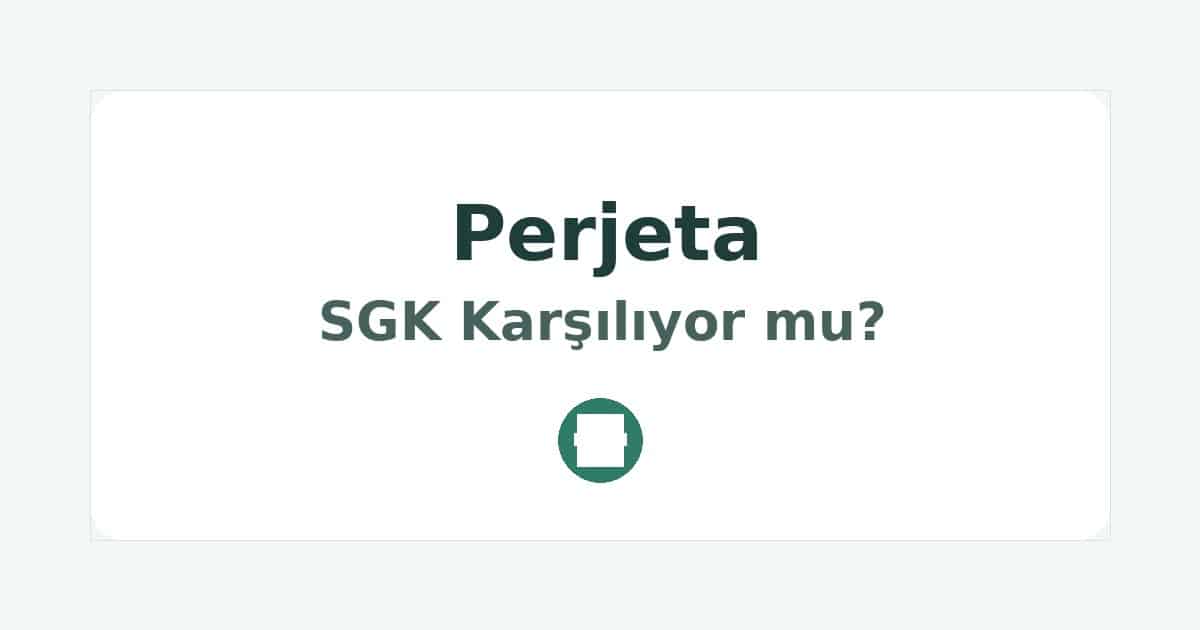 Perjeta SGK Karşılıyor mu