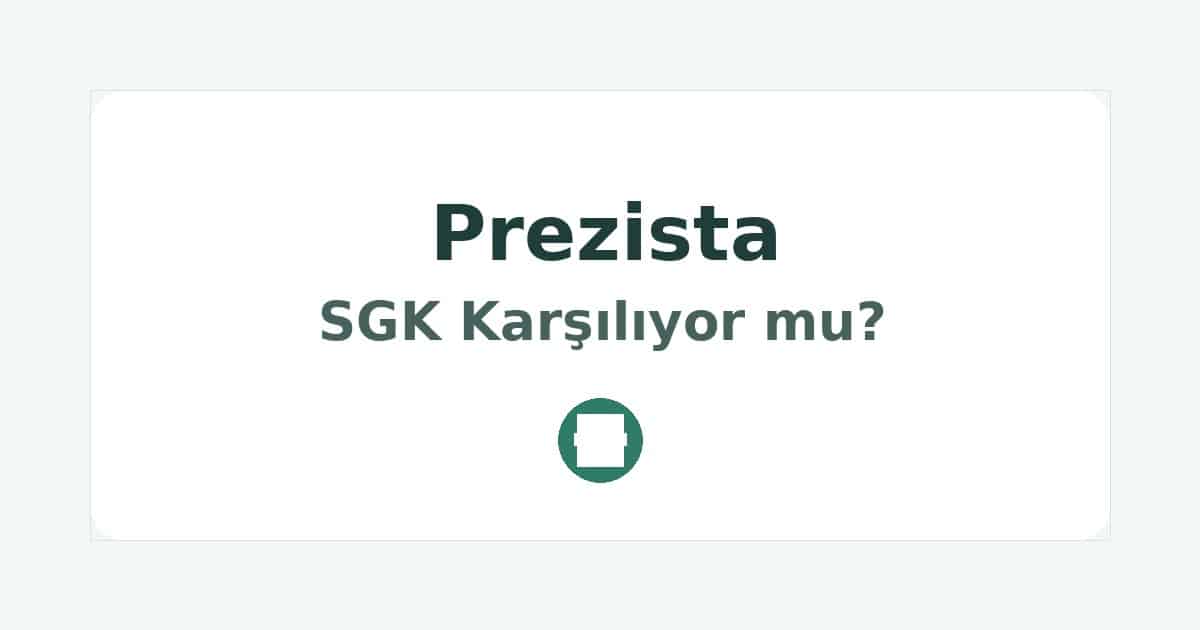 Prezista SGK Karşılıyor mu