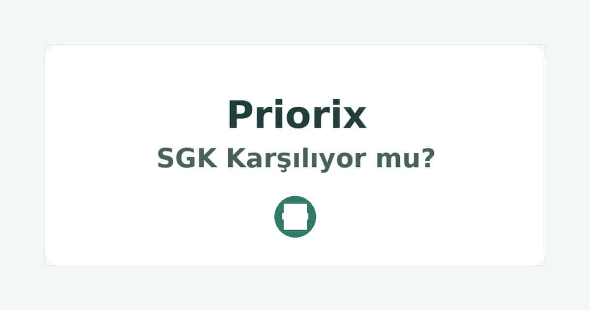 Priorix SGK Karşılıyor mu