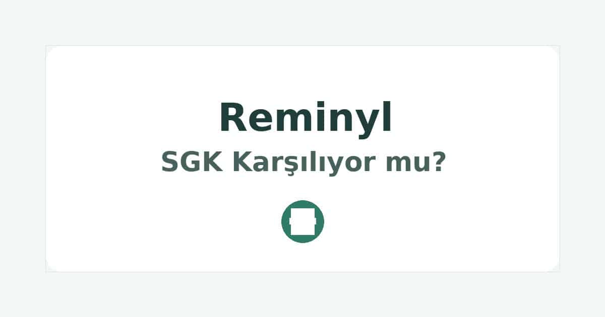 Reminyl SGK Karşılıyor mu