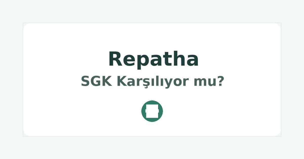 Repatha SGK Karşılıyor mu