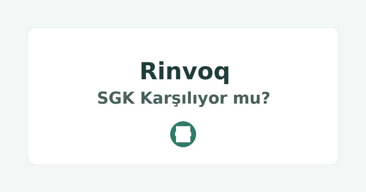 Rinvoq SGK Karşılıyor mu