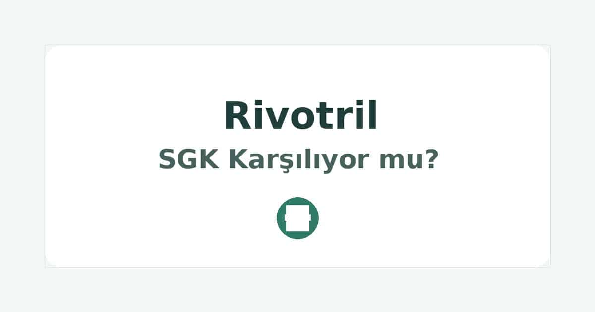 Rivotril SGK Karşılıyor mu