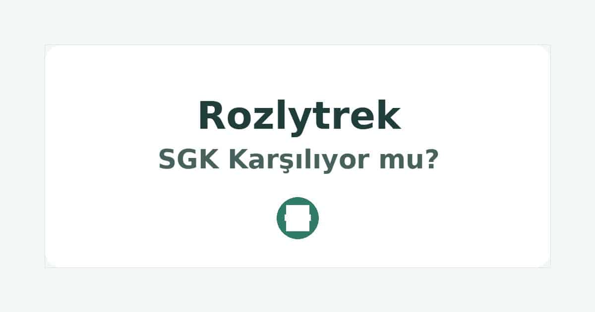 Rozlytrek SGK Karşılıyor mu