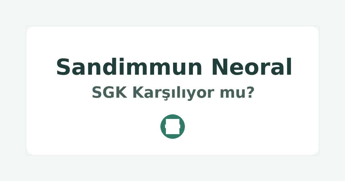 Sandimmun Neoral SGK Karşılıyor mu
