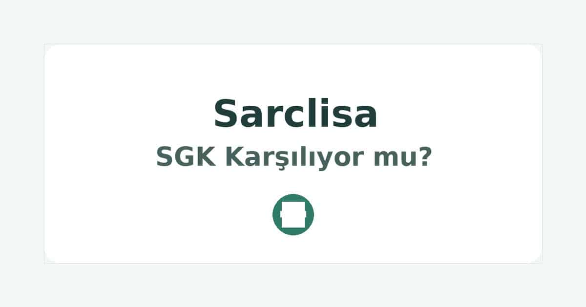 Sarclisa SGK Karşılıyor mu