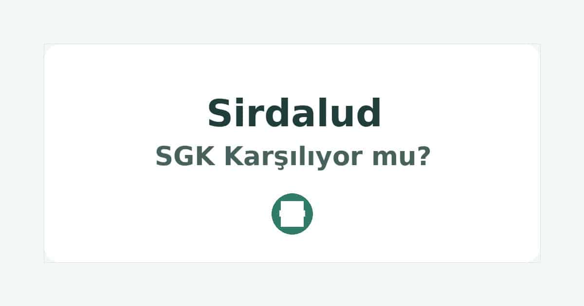 Sirdalud SGK Karşılıyor mu