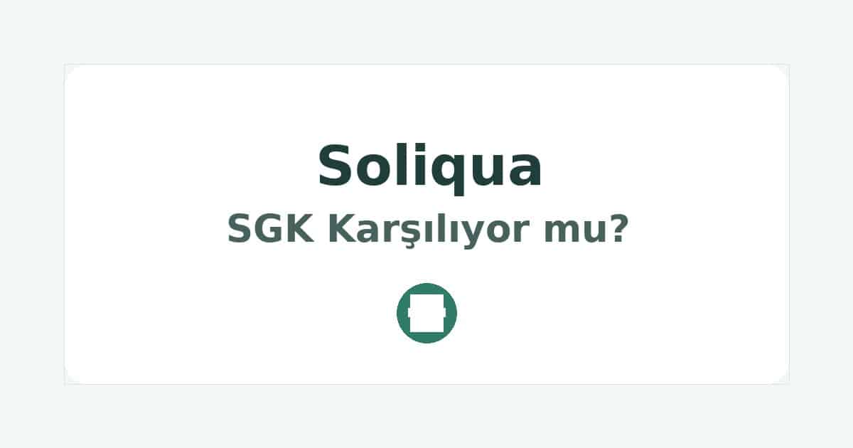 Soliqua SGK Karşılıyor mu