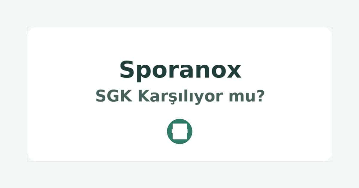 Sporanox SGK Karşılıyor mu