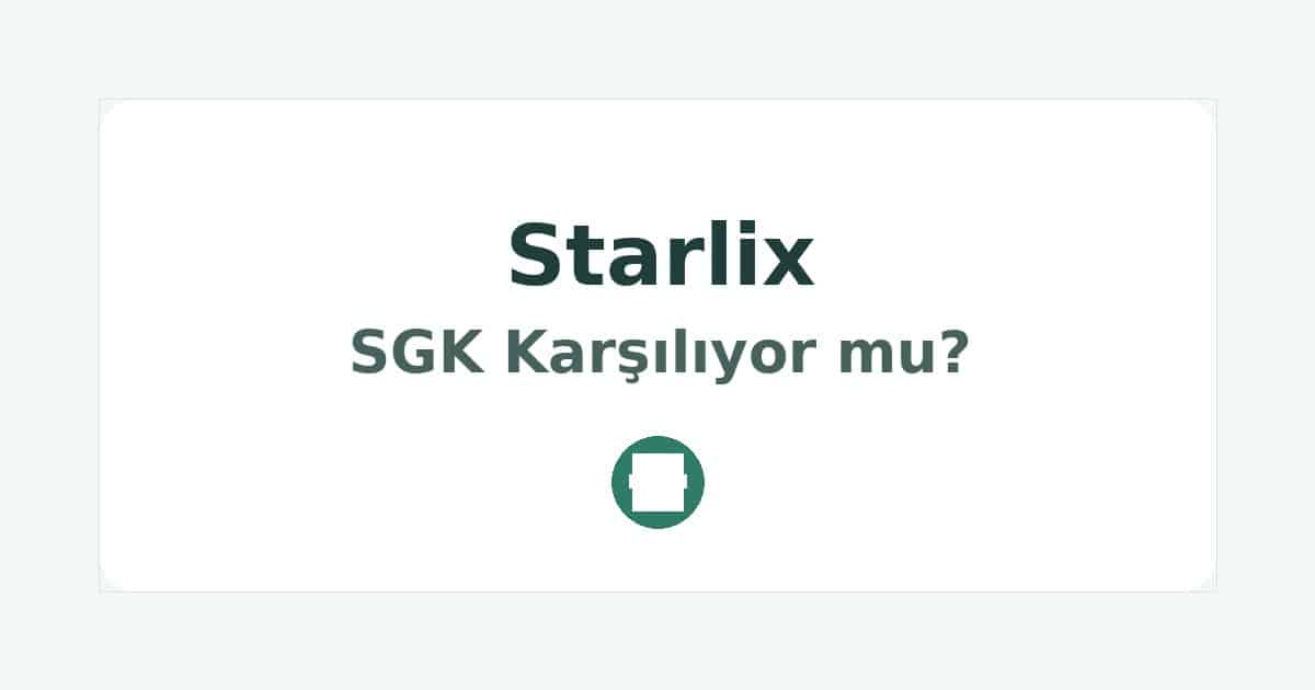 Starlix SGK Karşılıyor mu